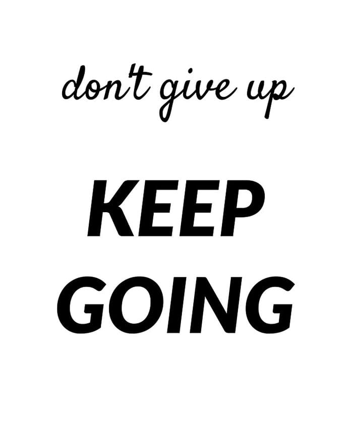 Printable Don't Give Up Keep Going