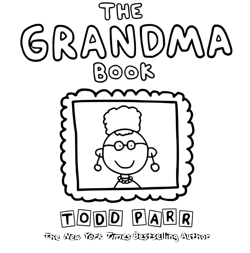 Printable Todd Parr The Grandma Book Coloring Page